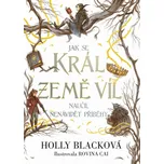 Jak se král Země víl naučil nenávidět…