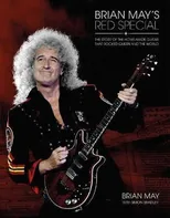 Brian May´s Red Special: The Story of the Home-made Guitar that Rocked Queen and the World - Brian May [EN] (2020, pevná)