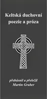 Keltská duchovní poezie a próza - Martin Gruber (2022, brožovaná)