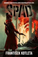 Spad: Souborné vydání bestsellerové postapokalyptické série - František Kotleta (2022, pevná)