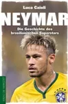 Neymar - Luca Caioli, Olaf Bentkämper…