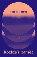 Rozložíš paměť - Marek Torčík (2023, brožovaná)