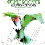 Sleeping for Years - Atomic Rooster…