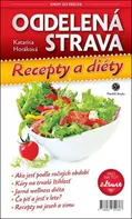 Knihy do vrecka: Oddelená strava: Recepty a diéty - Katarína Horáková [SK] (2017, brožovaná)