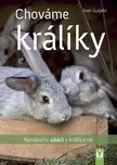Chováme králíky: Nenároční ušáci v…