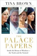 The Palace Papers: Inside the House of Windsor, the Truth and the Turmoil - Tina Brownová [EN] (2022, brožovaná)
