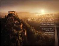Slovenské hrady a zámky: Magickým objektívom Mareka Hajkovského - Marek Hajkovský [SK] (2021, pevná)