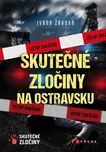 Skutečné zločiny na Ostravsku - Ivana…