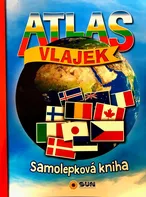 Atlas vlajek: Samolepková kniha - Nakladatelství SUN (2023, brožovaná)