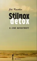 Stilnox, detox a jiné katastrofy - Jiří Krechler (2014, brožovaná)