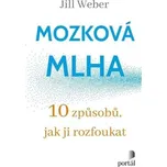 Mozková mlha: 10 způsobů, jak ji…