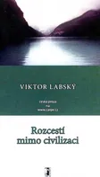 Rozcestí mimo civilizaci - Viktor Labský (2007, brožovaná)