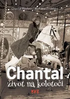 Chantal: Život na kolotoči - Michaela Zindelová, Chantal Poullain (2024, brožovaná)