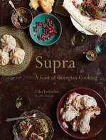 Supra: A Feast of Georgian Cooking - Tiko Tuskadze [EN] (2018, pevná)