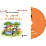 Na chalupě s moderním fotrem - Dominik…