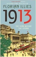 1913: The year before the storm - Florian Illies [EN] (2014, brožovaná)