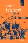 Pád Cařihradu - Mika Waltari (2021,…