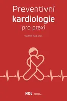 Preventivní kardiologie v praxi - Vladimír Tuka (2020, pevná)