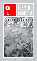 Cesta na Golgotu - Ludvíková Tereza (2011, brožovaná)