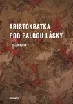 Aristokratka pod palbou lásky - Evžen…