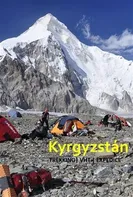 Kyrgyzstán: Trekking, VHT, expedice - Michal Kleslo