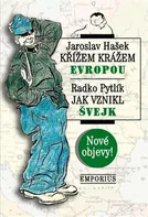 Křížem krážem Evropou: Jak vznikl Švejk: Nové objevy! - Jaroslav Hašek, Radko Pytlík (2019, brožovaná)