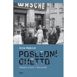 Poslední ghetto: Všední život v…