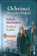 Ochránci dávného vědění: Tajemství Darrungových dopisů - Valerij Sineľnikov, Andrej Ivaško (2020, brožovaná)