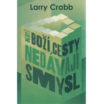 Když Boží cesty nedávají smysl - Crabb…