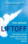 Liftoff: Elon Musk and the Desperate…