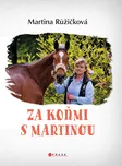 Za koňmi s Martinou - Martina Růžičková…