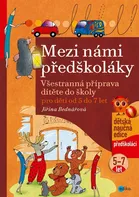 Mezi námi předškoláky: Všestranná příprava dítěte do školy pro děti od 5 do 7 let - Jiřina Bednářová (2023, brožovaná)