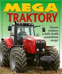 Mega traktory: Úžasné traktory a další…
