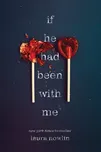 If He Had Been With Me - Laura Nowlin…