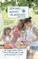 Zdravé domácí sladkosti (nejen pro děti) - Katarína Paulišinová, Andea Kováčová (2020, pevná)