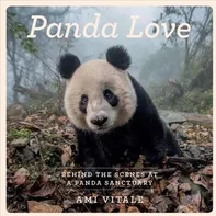 Panda Love: The secret lives of pandas -  Ami Vitale [EN] (2018, vázaná)