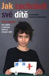 Jak zachránit své dítě: První pomoc pro…