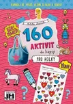 160 aktivit do kapsy: Pro holky - Jiri…