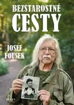 Bezstarostné cesty - Josef Fousek…