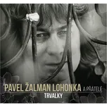 Trvalky - Pavel Žalman Lohonka a…