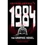 George Orwell's 1984: The Graphic novel…
