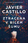 Ztracena v bílém šumu - Javier Castillo…