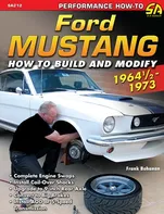 Ford Mustang 1964 1/2 - 1973: How to Build & Modify - Frank Bohanan [EN] (2014, brožovaná)