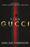 Klan Gucci - Sara Gay Fordenová [SK] (2022, pevná)