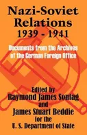 Nazi-Soviet Relations 1939-1941 - Raymond James Sontag, James Stuart Beddie [EN] (2003, brožovaná)
