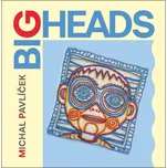 Big Heads - Michal Pavlíček