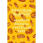 Stravitelná ekonomie: Hladový ekonom…