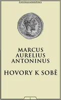 Hovory k sobě - Marcus Aurelius Antoninus (2011) [E-kniha]
