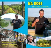 Na kole s Michalem Jančaříkem: Jižní Morava - Michal Jančařík (2016, brožovaná)
