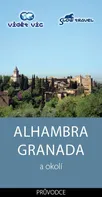 Alhambra, Granada a okolí: Průvodce - Vlastimil Nekvapil (2013, brožovaná)